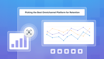 How to Pick the Best Omnichannel Marketing Platform to Boost Retention