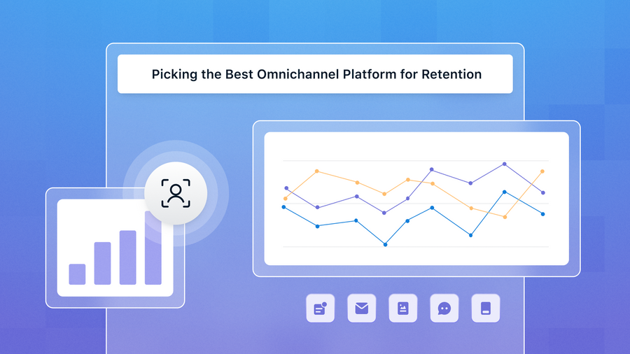 How to Pick the Best Omnichannel Marketing Platform to Boost Retention